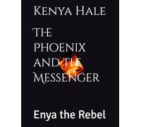 The Phoenix and the Messenger: Enya the Rebel