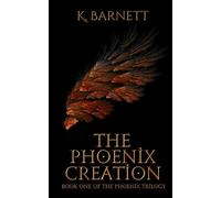 THE PHOENIX CREATION: YA adventure. Girl against the world.: 1 (The Phoenix Creation Series)