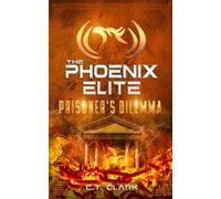 The Phoenix Elite: Prisoner's Dilemma (The Phoenix Elite: Genesis Saga)