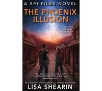 The Phoenix Illusion: 6 (A SPI Files Novel)