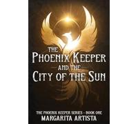 The Phoenix Keeper and the City of the Sun