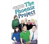 The Phoenix Project: A Graphic Novel about IT, DevOps, and Helping Your Business Win (Volume 3) (The Phoenix Project Graphic Novel)
