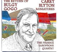 The Phoenix Saxophone Quartet - The Return Of Bulgy Gogo