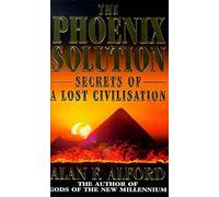The Phoenix Solution: The Secrets of a Lost Civilisation