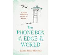 The Phone Box at the Edge of the World : The moving, unforgettable, Japanese-set international bestseller - inspired by true events