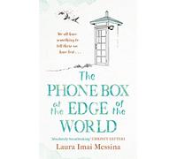 The Phone Box at the Edge of the World : The moving, unforgettable, Japanese-set international bestseller - inspired by true events