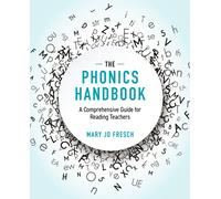 The Phonics Handbook : A Comprehensive Guide for Reading Teachers