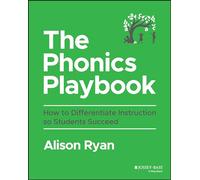The Phonics Playbook: How to Differentiate Instruction So Students Succeed