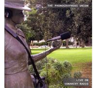 The Phonographers Union - Live on Sonarchy Radio (UK Import)