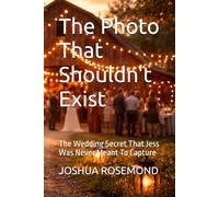 The Photo That Shouldn't Exist: The Wedding Secret That Jess Was Never Meant To Captured