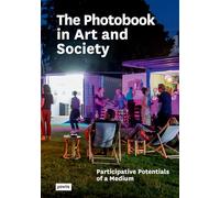 The Photobook in Art and Society: Participative Potentials of a Medium