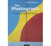 The Photograph 2e: Composition and Color Design