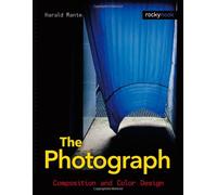 The Photograph: Composition and Color Design