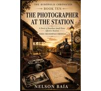 THE PHOTOGRAPHER AT THE STATION: A Novel of Brazilian Small-Town Affective Realism