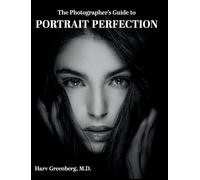 The Photographer's Guide to Portrait Perfection