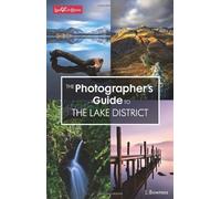 The Photographer's Guide to the Lake District by Ellen Bowness (2013-10-03)