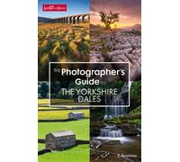The Photographer's Guide to the Yorkshire Dales