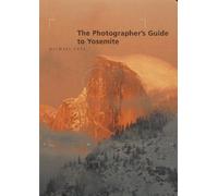 The Photographer's Guide to Yosemite