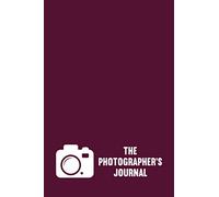 The Photographer's Journal: A Photographers Journal and Notebook for Keeping Track of Their Various Techniques and Results - Camera Drawing with Purple Cover