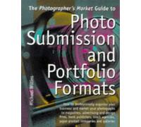 The Photographer's Market Guide to Photo Submission and Portfolio Formats