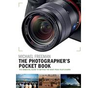 The Photographer's Pocket Book: The essential guide to getting the most from your camera