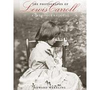 The Photographs of Lewis Carroll: A Catalogue Raisonné