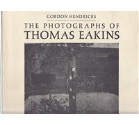 The Photographs of Thomas Eakins