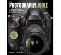The Photography Bible: The Complete Guide to All Aspects of Modern Photography