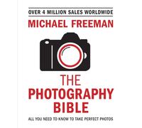 The Photography Bible : The essential guide to photography