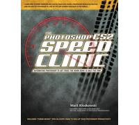 The Photoshop CS2 Speed Clinic: Automating Photoshop to Get Twice the Work Done in Half the Time