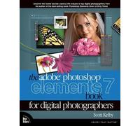 The Photoshop Elements 7 Book for Digital Photographers