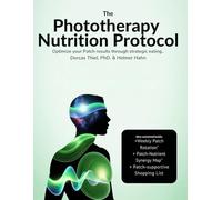 The Phototherapy Nutrition Protocol: Optimize Your Patch Results Through Strategic Eating. (The Energy Blueprint)