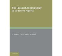 The Physical Anthropology of Southern Nigeria: A Biometric Study In Statistical Method