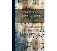 The Physical Basis Of Music