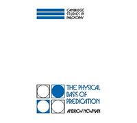 The Physical Basis of Predication (Cambridge Studies in Philosophy)