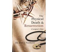 The Physical Death and Resurrection: A Surgeon's view
