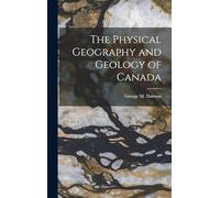 The Physical Geography and Geology of Canada