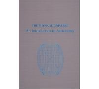 The Physical Universe: An Introduction to Astronomy (Series of Books in Astronomy)