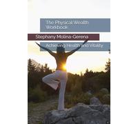 The Physical Wealth Workbook: Achieving Health and Vitality (Rhema of Light)