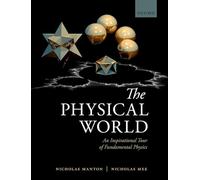 The Physical World: An Inspirational Tour Of Fundamental Physics
