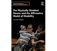 The Physically Disabled Dancer and the Affirmative Model of Disability