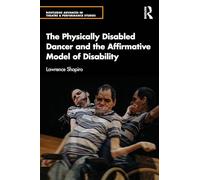 The Physically Disabled Dancer and the Affirmative Model of Disability