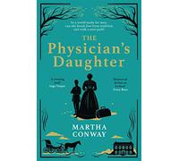 The Physician's Daughter: The perfect captivating historical read (Paperback) - Martha Conway Book