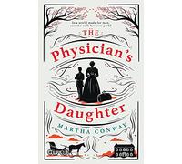 The Physician's Daughter: The perfect captivating historical read