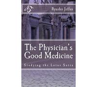 The Physician's Good Medicine: Studying the Lotus Sutra: Volume 2
