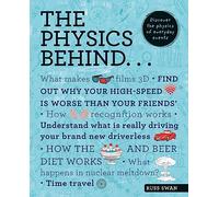 The Physics Behind...: discover the physics of everyday events (The Behind... series)