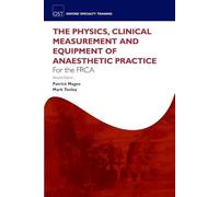 The Physics, Clinical Measurement and Equipment of Anaesthetic Practice for the FRCA 2/e (Oxford Specialty Training: Revision Texts)