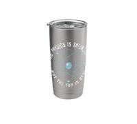 The Physics is Theoretical But The Fun is Real - Physicists Stainless Steel Insulated Tumbler