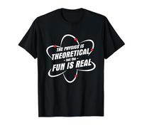 The Physics is Theoretical The Fun is Real Science Physicist T-Shirt, Men, Black, 6X-Large