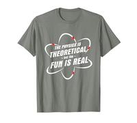 The Physics is Theoretical The Fun is Real Science Physicist T-Shirt, Men, Olive Heather, Medium